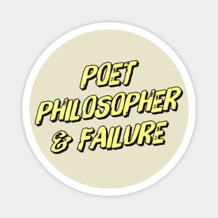 Poet Philosopher & Failure Magnet